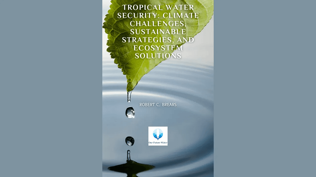 Tropical Water Security offers practical strategies to address water challenges in tropical regions—where climate change, rapid urbanization, and rainfall extremes strain resources.