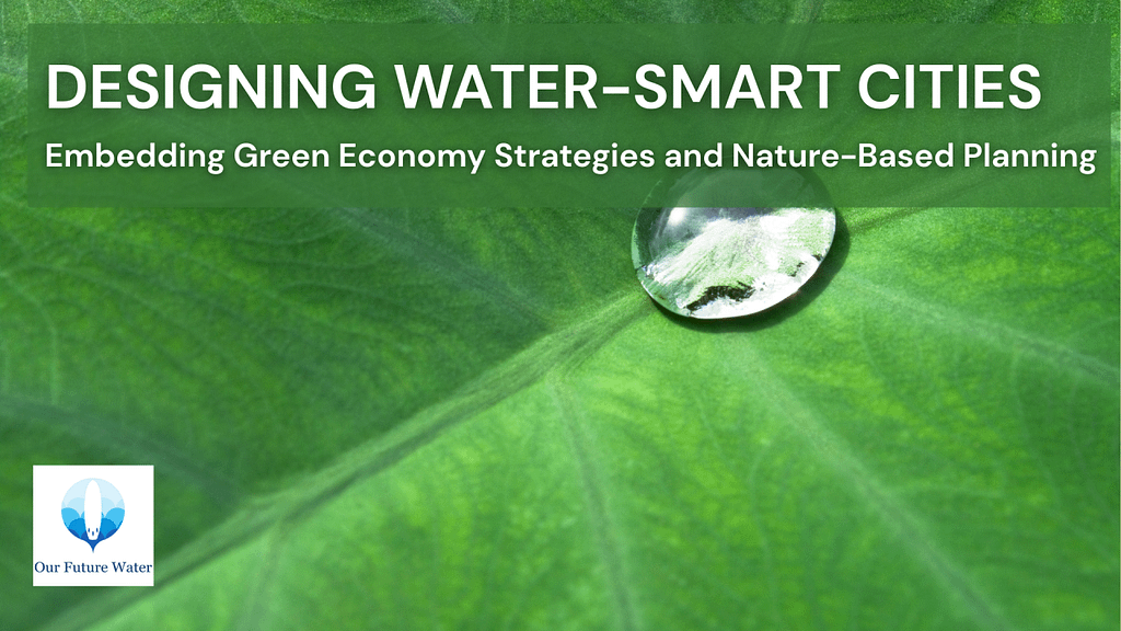 A close-up image of a water droplet resting on a green leaf, symbolising nature-based design and water-smart urban planning.