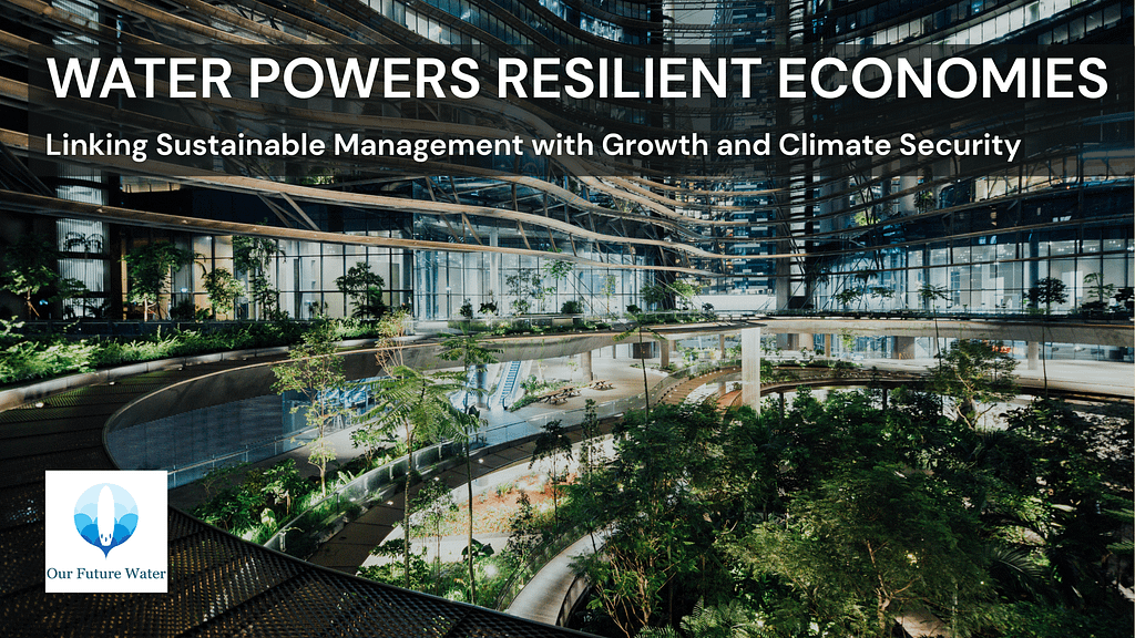 Indoor urban landscape filled with lush greenery inside a modern multi-level building, overlaid with the title “Water Powers Resilient Economies.”
